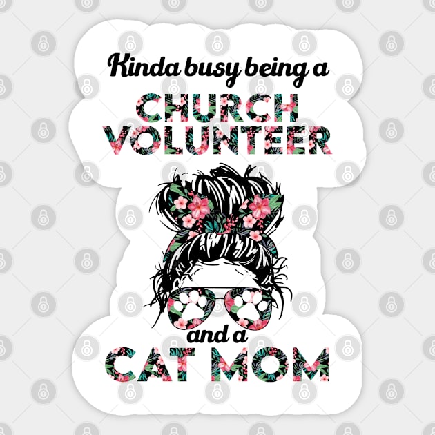 Church volunteer and cat mom gift . Perfect fitting present for mom girlfriend mother boyfriend mama gigi nana mum uncle dad father friend him or her Sticker by SerenityByAlex